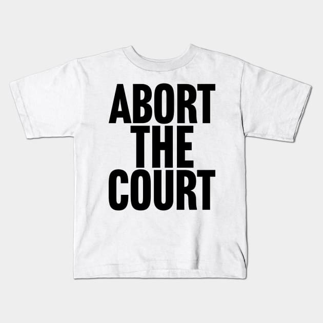 Abort the Court Kids T-Shirt by Scottish Arms Dealer